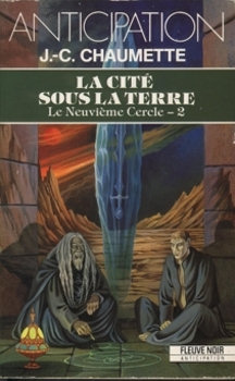 Jean-christophe Chaumette - Le neuvième cercle 2 (édition fleuve noir) - La cité sous la terre