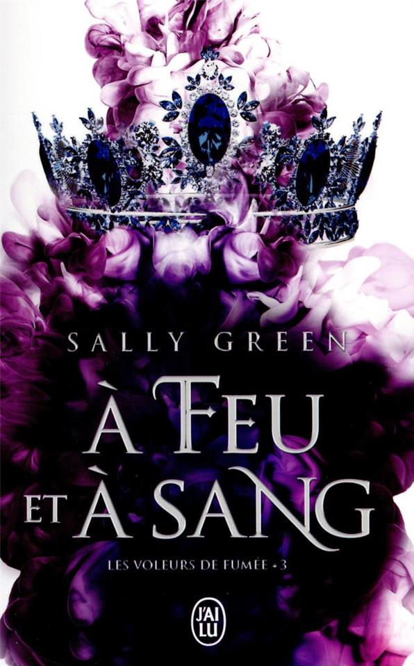 Feu Et Sang Sally Green Fiche Livre Critiques Adaptations