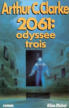 2061 : Odyssée trois - Arthur C. CLARKE - Fiche livre - Critiques -  Adaptations - nooSFere