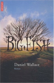 Big Fish - Daniel WALLACE - Fiche livre - Critiques - Adaptations