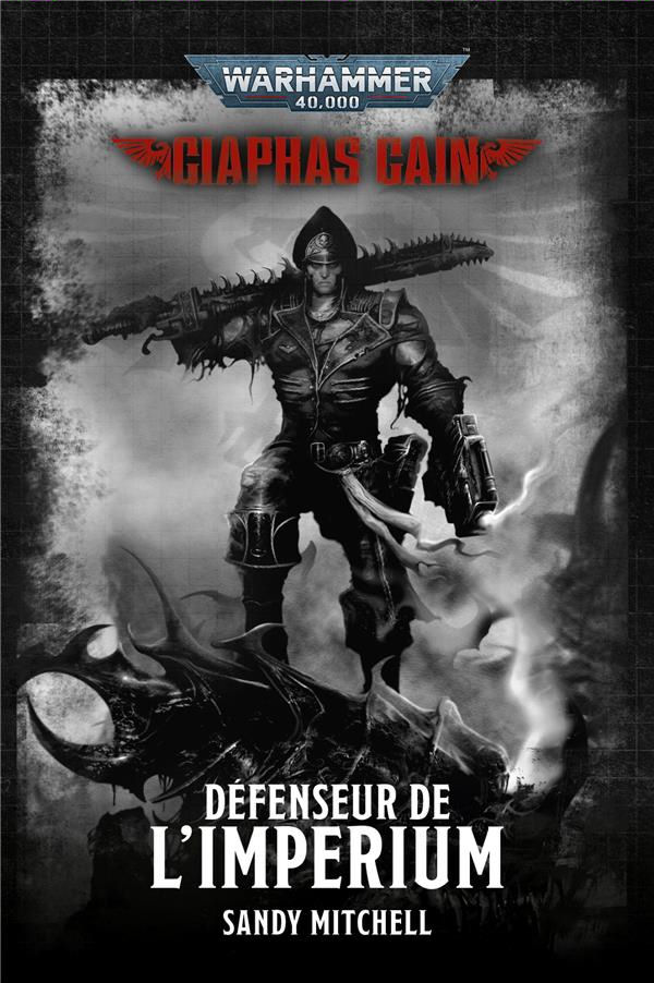 Ciaphas Cain : Défenseur De L'Imperium - Sandy MITCHELL - Fiche Livre ...