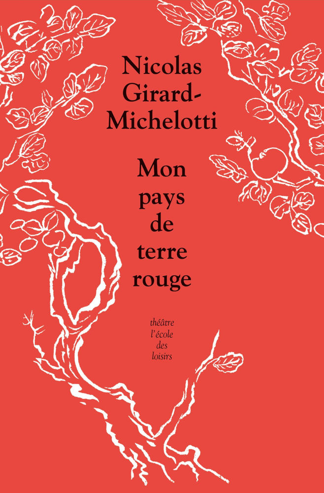 Mon Pays De Terre Rouge Nicolas Girard Michelotti Fiche Livre Critiques Adaptations