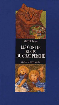 Les Contes Bleus Du Chat Perche Marcel Ayme Fiche Livre Critiques Adaptations Noosfere