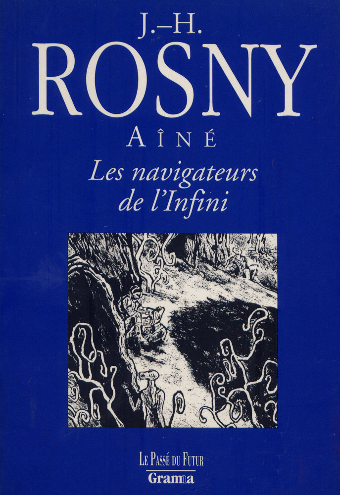 Les Navigateurs De L'infini - Joseph-Henri ROSNY Aîné - Fiche Livre ...