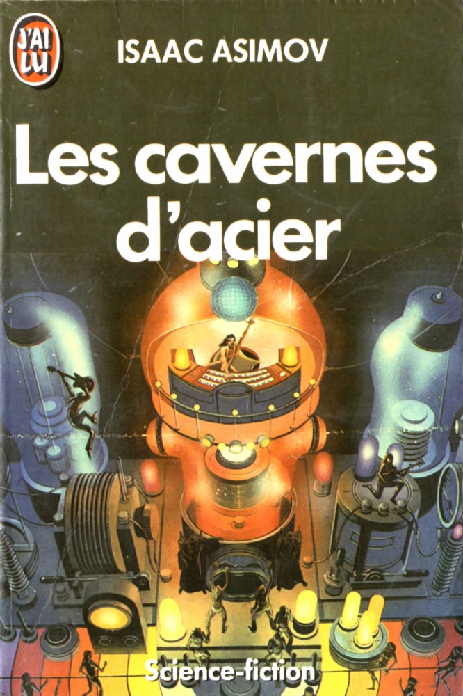 Les Cavernes d'acier - Isaac ASIMOV - Fiche livre - Critiques