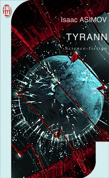 Tyrann - Isaac ASIMOV - Fiche livre - Critiques - Adaptations