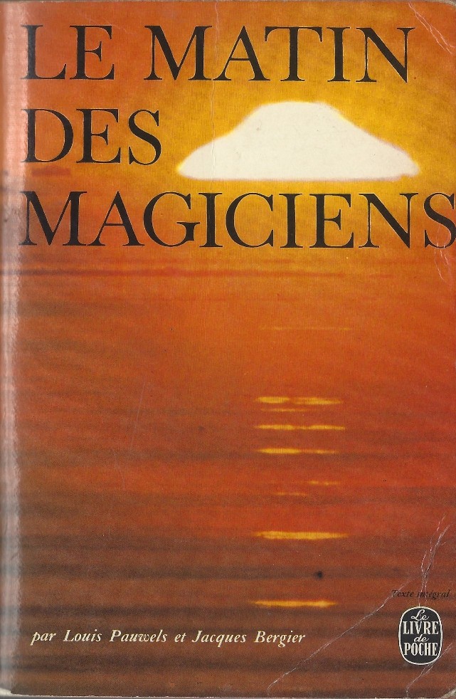 Le matin des magiciens : introduction au réalisme fantastique / Louis  Pauwels et Jacques Bergier