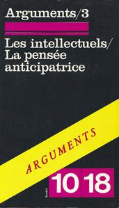 Arguments/3 : Les Intellectuels / La Pense anticipatrice