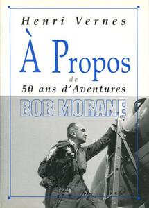  Propos n 11 :  Propos de 50 ans d'aventures BOB MORANE