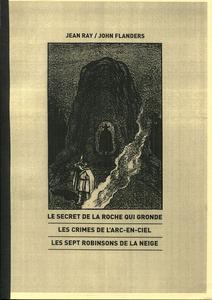 Le Secret de la roche qui gronde. Les crimes de l'arc-en-ciel. Les sept robinsons de la neige