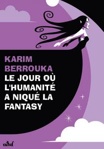 Le Jour o l'humanit a niqu la fantasy