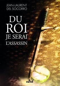Du Roi je serai lassassin