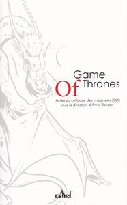 Game of Thrones. Actes du colloque des Imaginales 2020