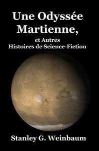 Une Odysse Martienne, et Autres Histoires de Science-Fiction
