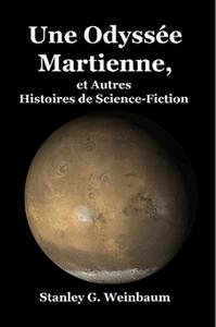 Une Odysse Martienne, et Autres Histoires de Science-Fiction