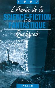 L'Année de la Science-Fiction et du Fantastique Québécois 1997