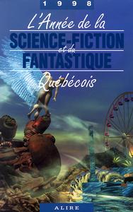 L'Année de la Science-Fiction et du Fantastique Québécois 1998