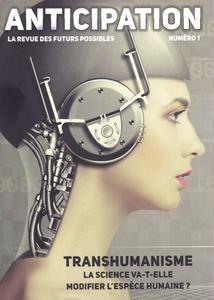 Anticipation n 1 - Transhumanisme : La science va-t-elle modifier l'espce humaine ?
