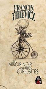 Le Miroir noir et autres curiosits