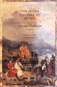 Une Autre histoire du monde. 2500 ans d'uchronies