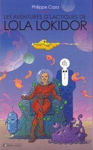 Les Aventures glactiques de Lola Lokidor (et Rufus Tucru)
