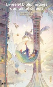 Livres et bibliothques demain et ailleurs