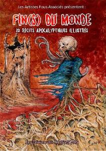 Fin(s) du monde. 20 rcits apocalyptiques illustrs