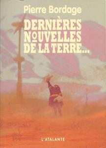 Dernires nouvelles de la terre...