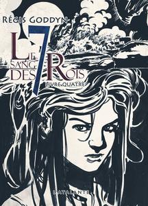 Le Sang des 7 Rois - livre quatre