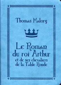 Le Roman du Roi Arthur et de ses chevaliers de la Table ronde