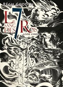 Le Sang des 7 Rois - livre cinq