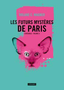 Les Futurs mystères de Paris - l'intégrale, volume II