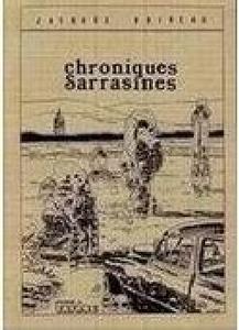 Chroniques Sarrasines : Nouvelles 1984 - 1986