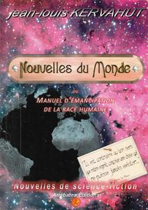 Nouvelles du Monde ou manuel d'mancipation de la race humaine