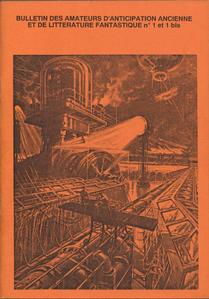 Bulletin des Amateurs d'Anticipation Ancienne et de Littrature Fantastique n 1 et 1 bis