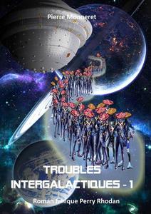 Troubles intergalactiques - 1