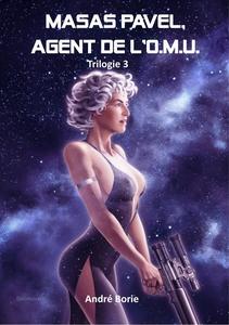 Masas Pavel agent de l'O.M.U. - Trilogie 3