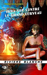 Irma Vep contre le Grand Cerveau