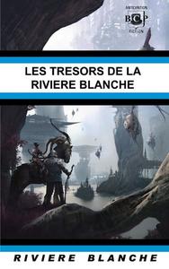 Les Trsors de la Rivire Blanche