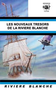 Les Nouveaux Trsors de la Rivire Blanche