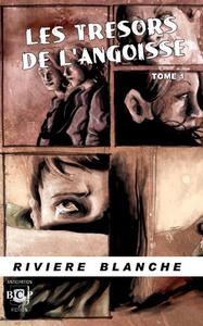 Les Trsors de l'Angoisse (Tome 1)