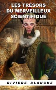 Les Trsors du Merveilleux Scientifique