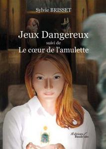 Jeux Dangereux, suivi de Le cur de l'amulette