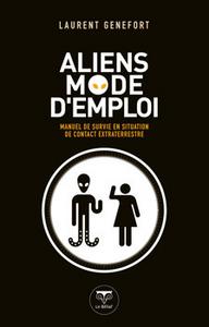 Aliens mode d'emploi - Manuel de survie en situation de contact extraterrestre