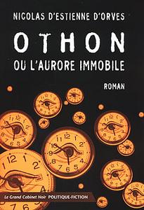 Othon ou l'aurore immobile