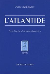 L'Atlantide. Petite histoire d'un mythe platonicien