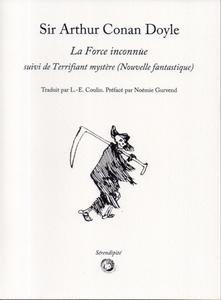 La Force inconnue, suivi de Terrifiant mystre