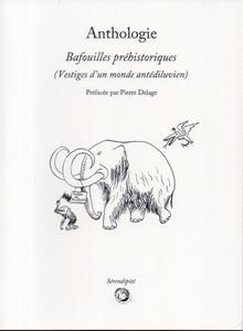 Bafouilles prhistoriques (Vestiges d'un monde antdiluvien)