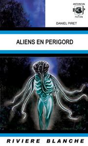 Aliens en Prigord suivi de Les anctres de l'humanit