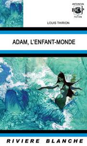 Adam, L'Enfant-Monde
